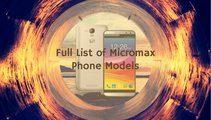 Full List of Micromax Phone Models